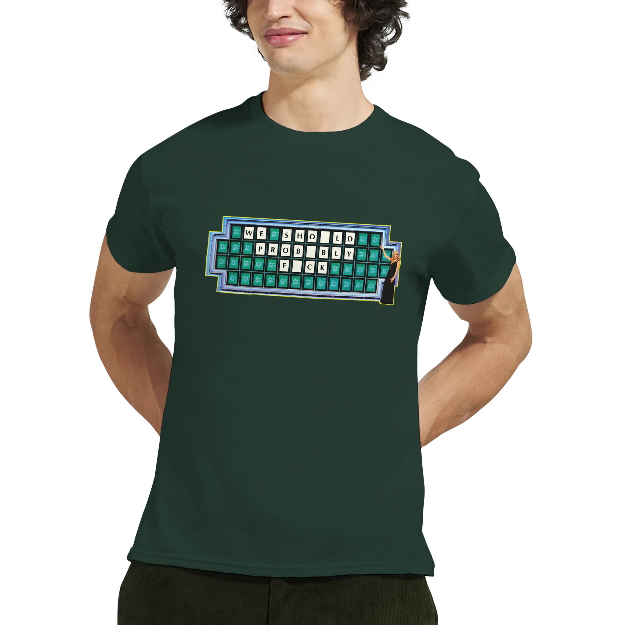 WE SHOULD PROBABLY FUCK ADULTY NOVELTY MEME FOREST GREEN