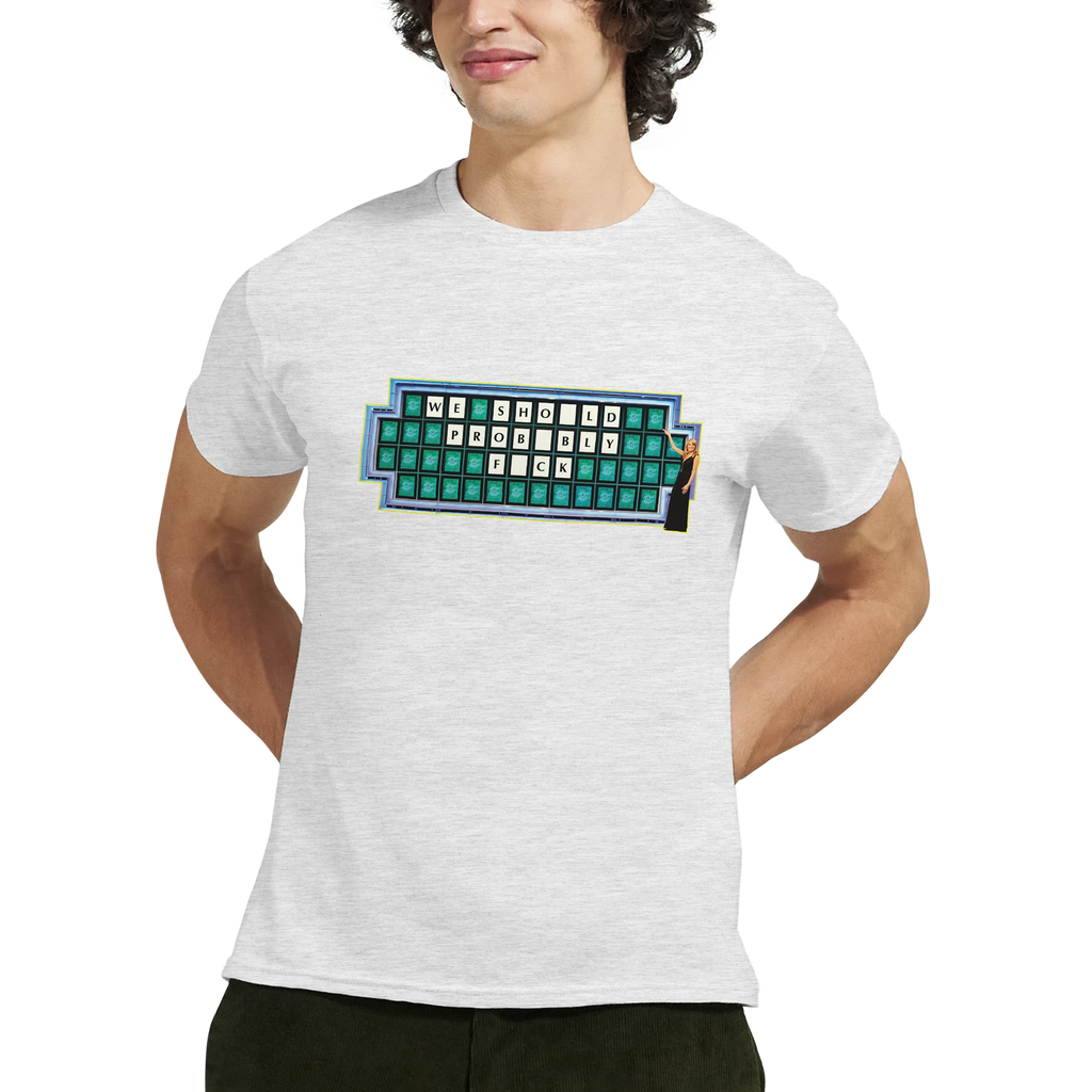 WE SHOULD PROBABLY FUCK ADULTY NOVELTY MEME TSHIRT