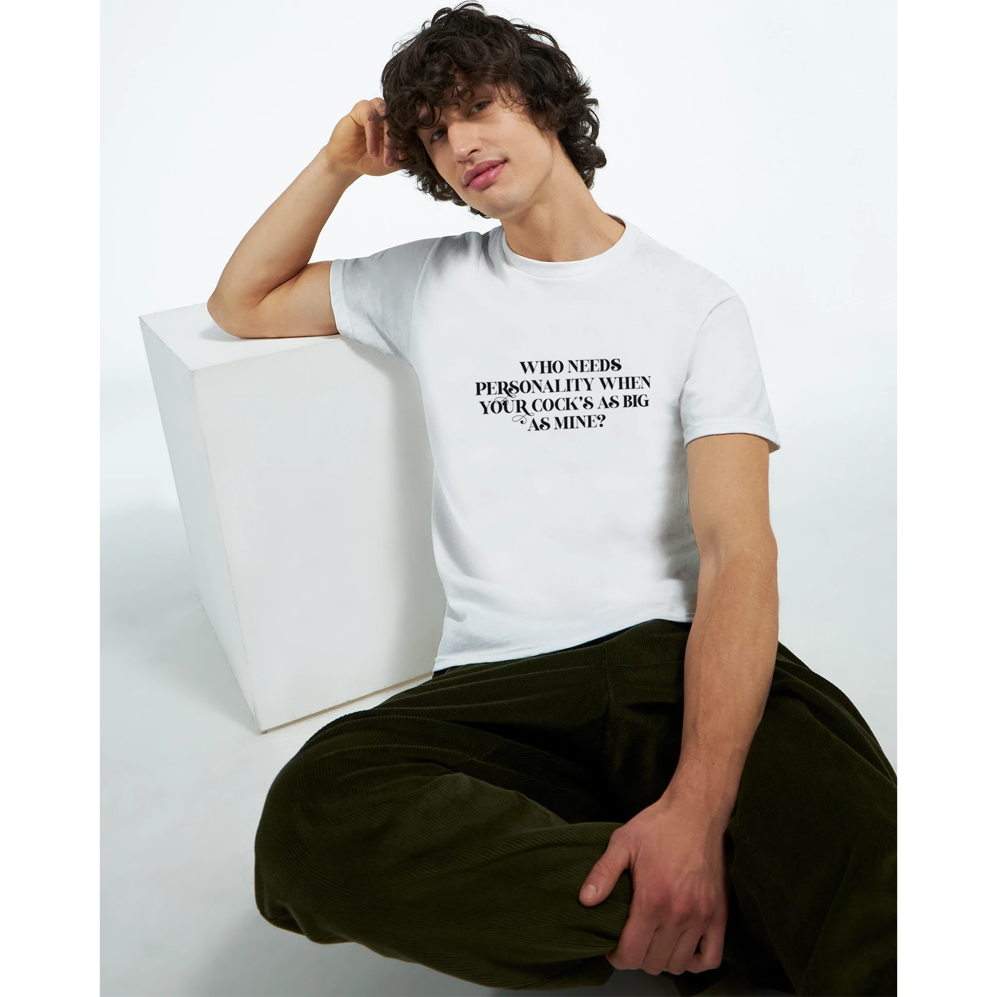 WHO NEEDS PERSONALITY WHEN YOUR COCKS AS BIG AS MINE NOVELTY ADULT TSHIRT WHITE 7