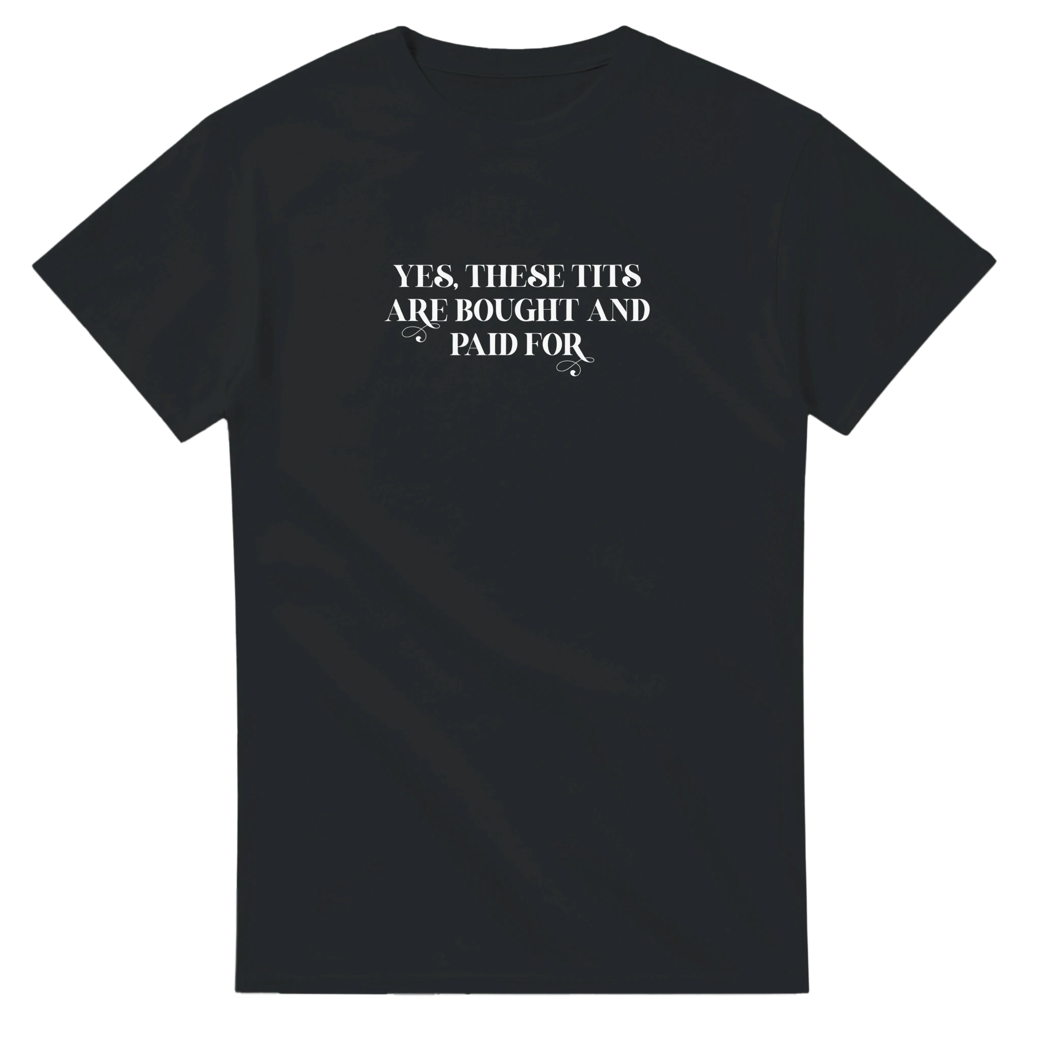 YES THESE TITS ARE BOUGHT AND PAID FOR ADULT NOVELTY TSHIRT BLACK