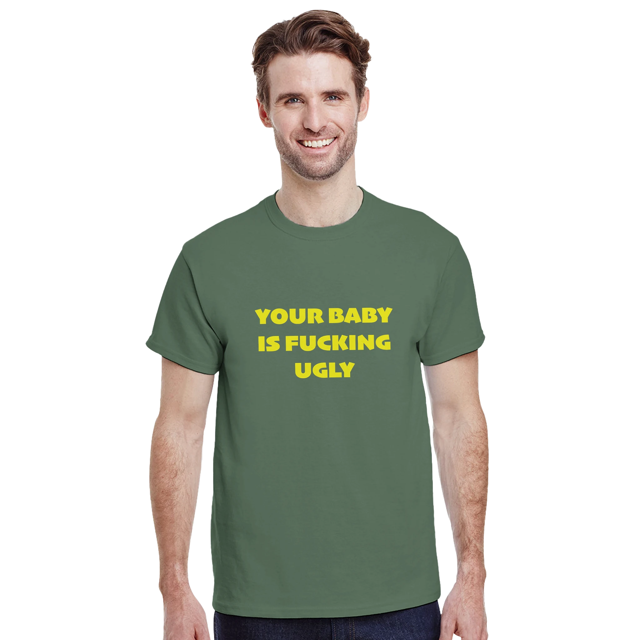 YOUR BABY IS FUCKING UGLY ADULT NOVELTY TSHIRT MILITARY GREEN