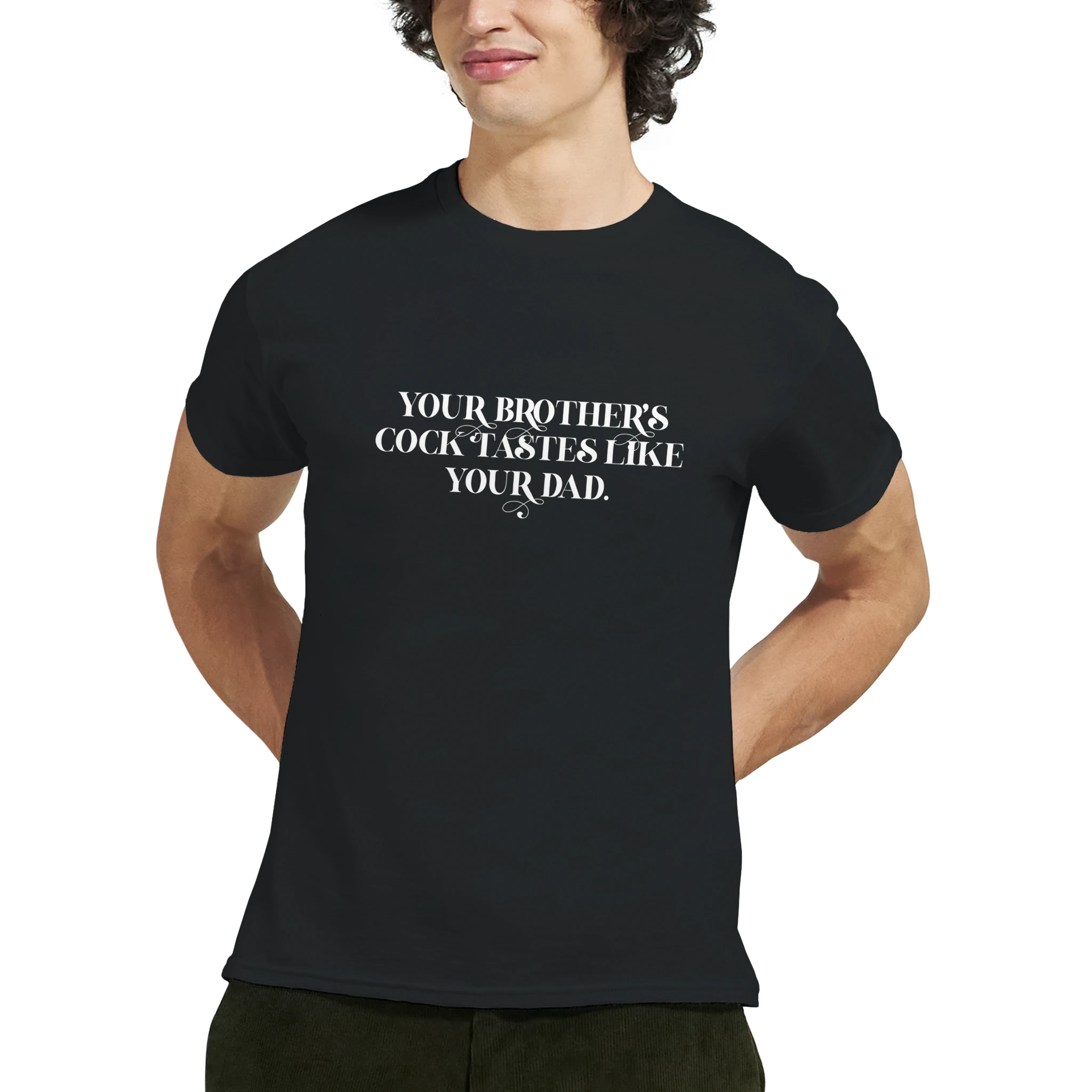 Your brother's cock tastes like your dad adult novelty tshirt sex black