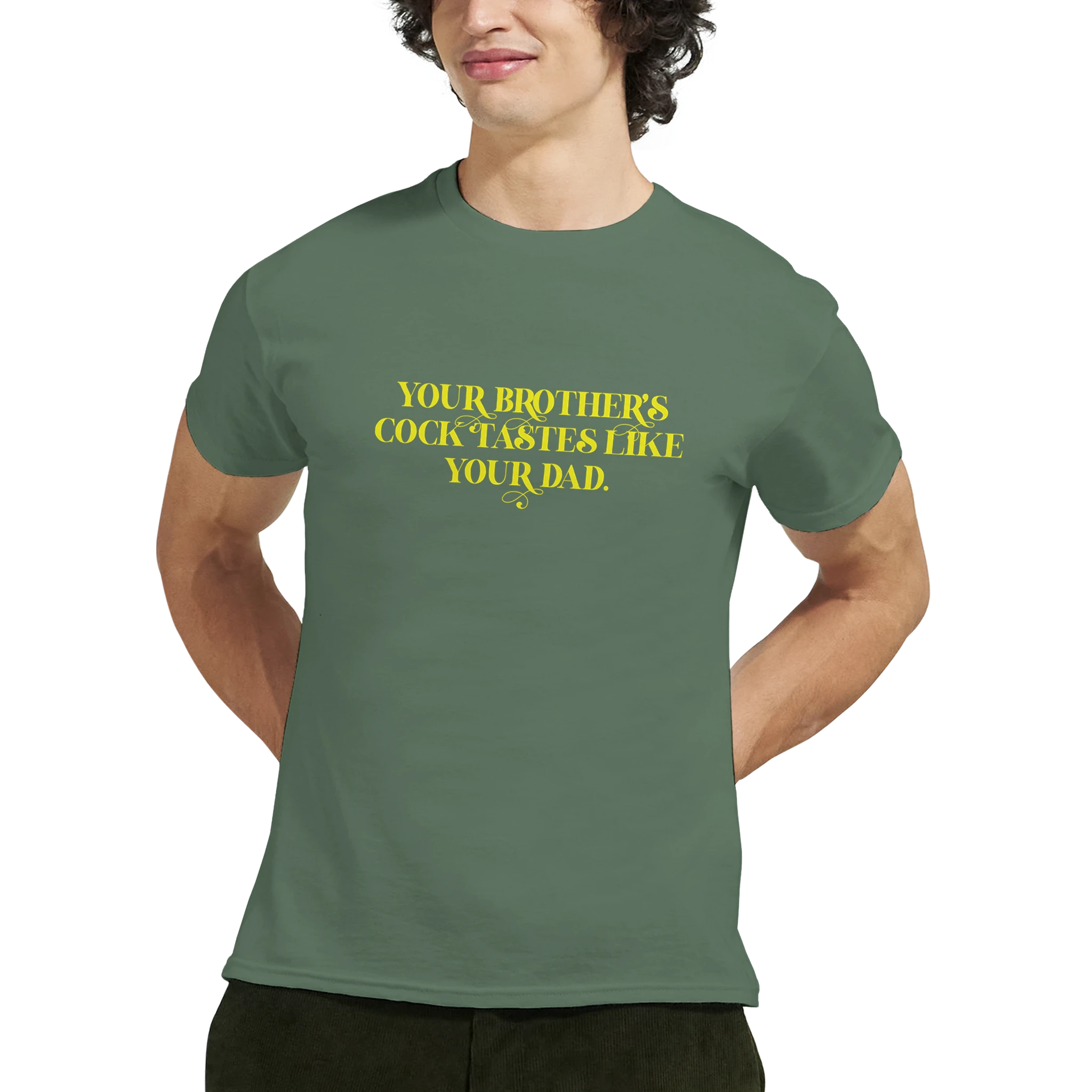 Your brother's cock tastes like your dad adult novelty tshirt sex military green