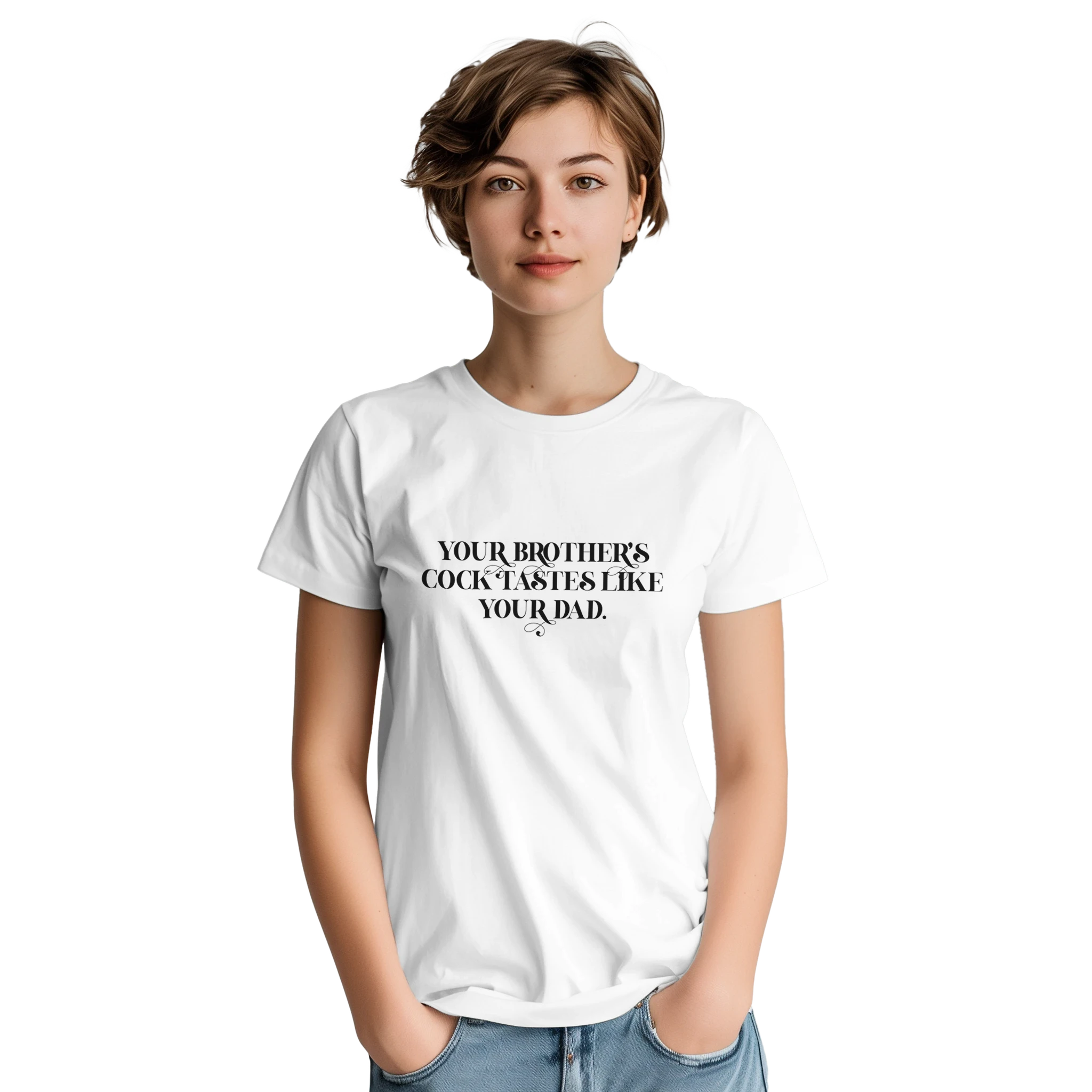 Your brother's cock tastes like your dad adult novelty tshirt sex white 2