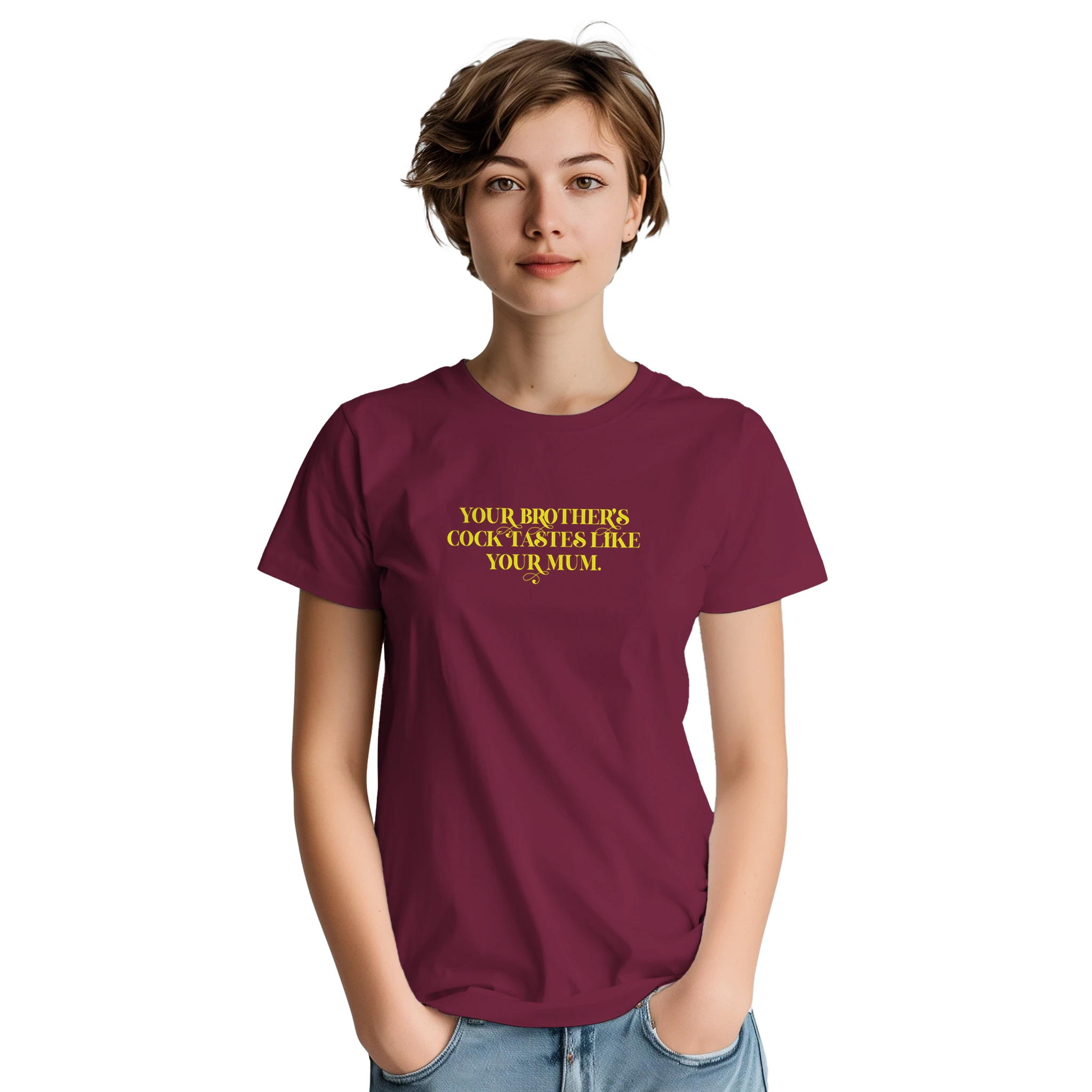 Your brother's cock tastes like your mum adult novelty tshirt sex burgundy