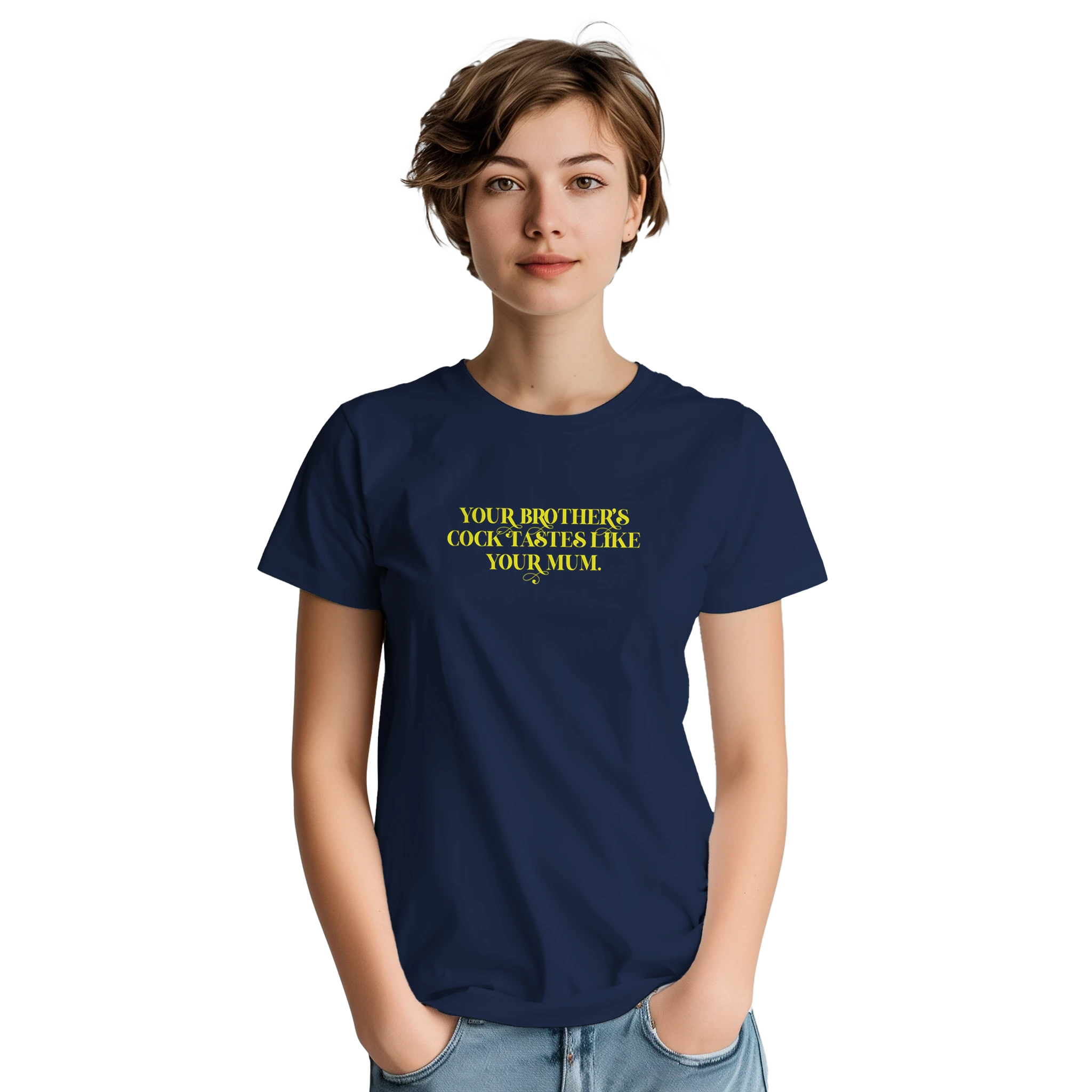 Your brother's cock tastes like your mum adult novelty tshirt sex navy blue