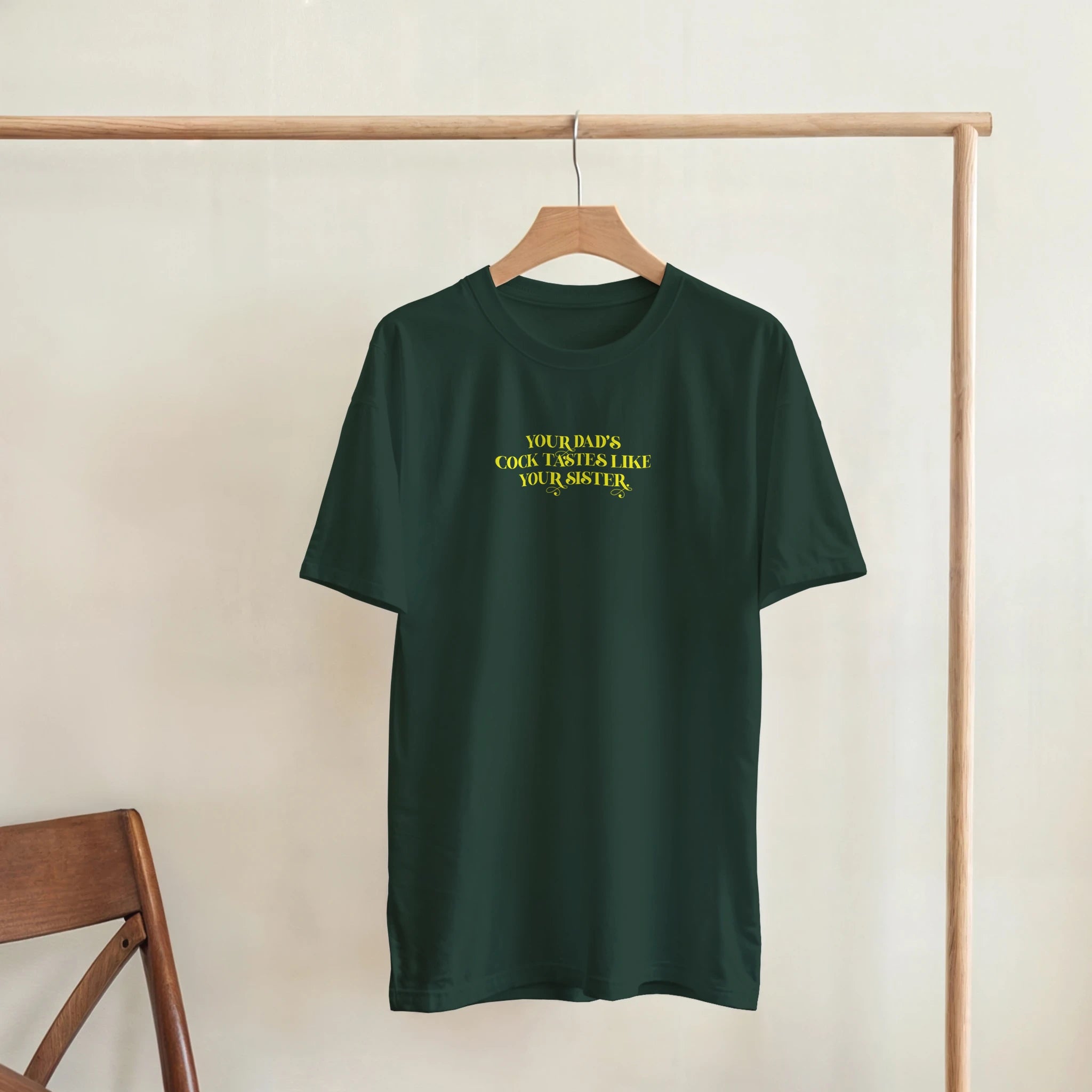 Your dad's cock tastes like your sister adult novelty tshirt sex forest green