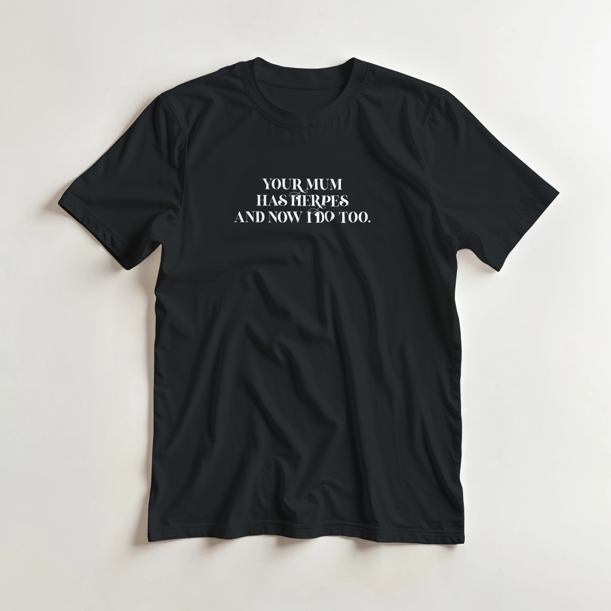 Your mum has herpes and now I do too adult novelty tshirt black 4
