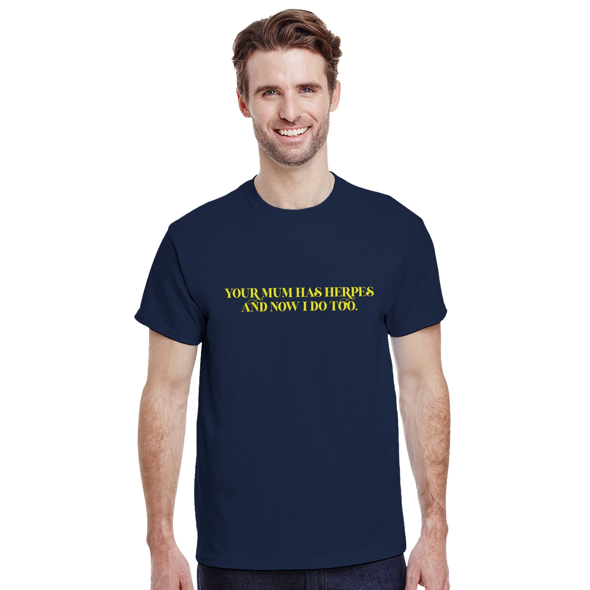 Your mum has herpes and now I do too adult novelty tshirt navy blue