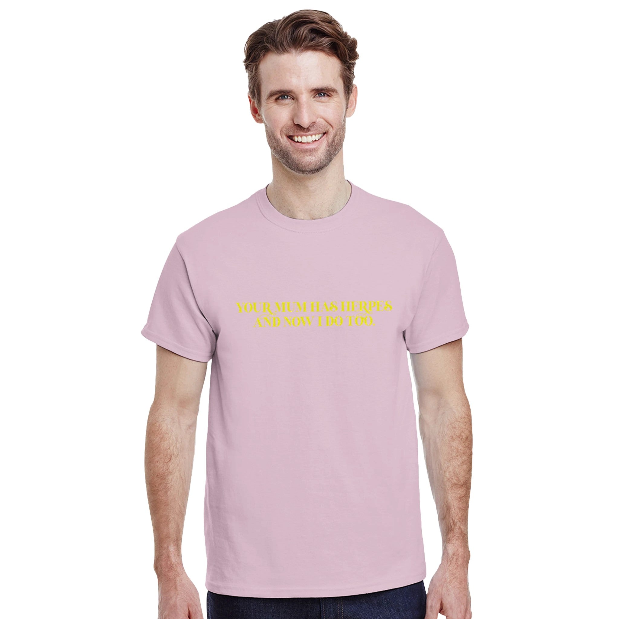Your mum has herpes and now I do too adult novelty tshirt pink