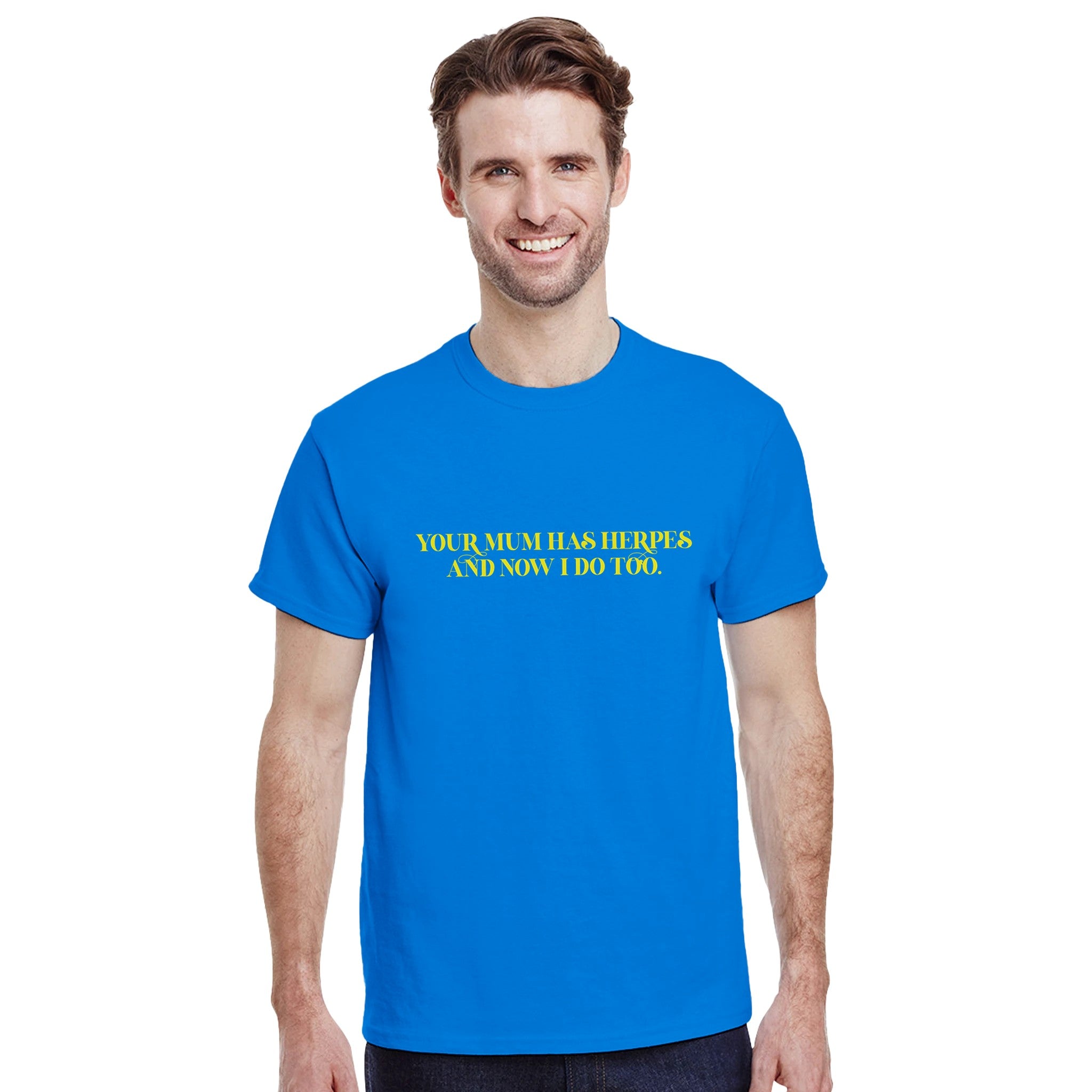 Your mum has herpes and now I do too adult novelty tshirt royal blue