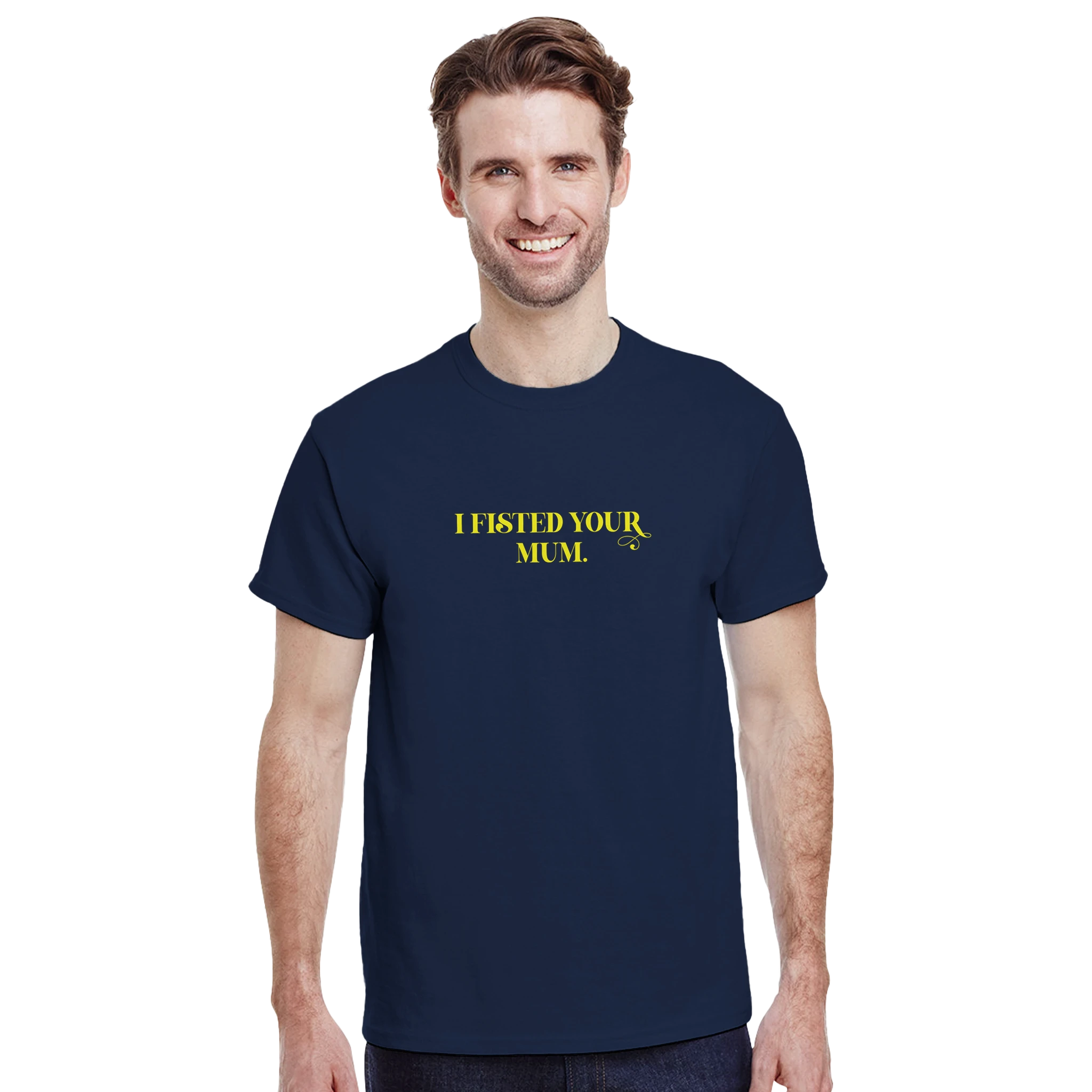 i fisted your mum adult novelty tshirt sex navy blue