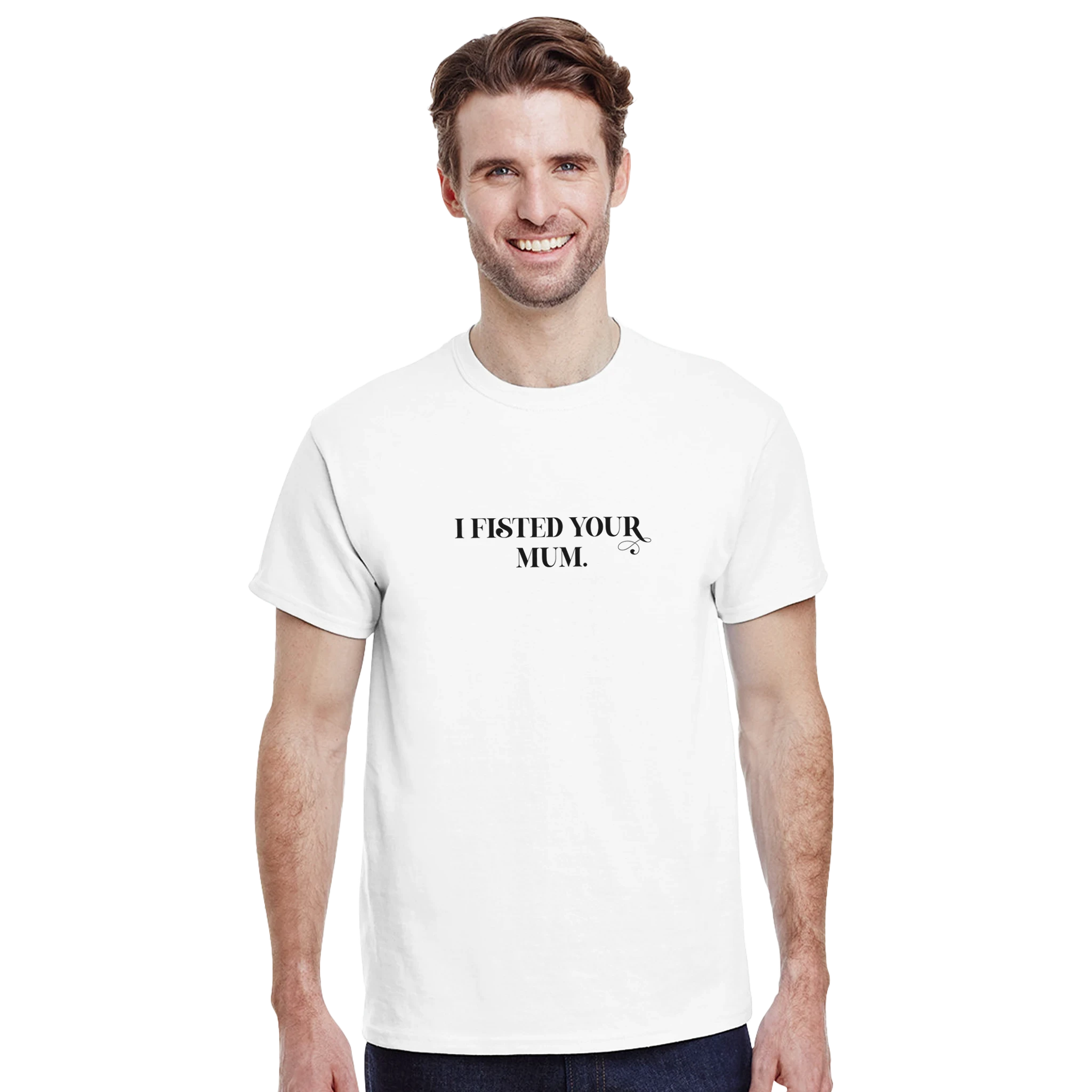 i fisted your mum adult novelty tshirt sex white
