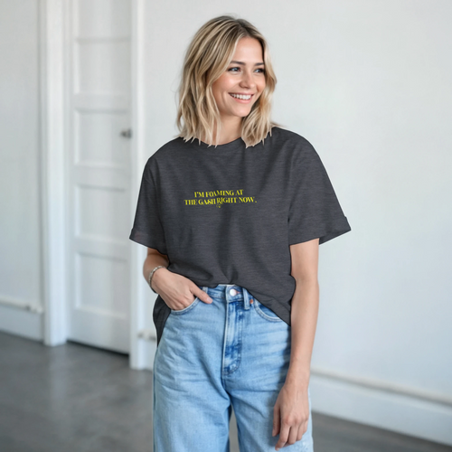 i'm foaming at the gash right now aduly novelty tshirt sex