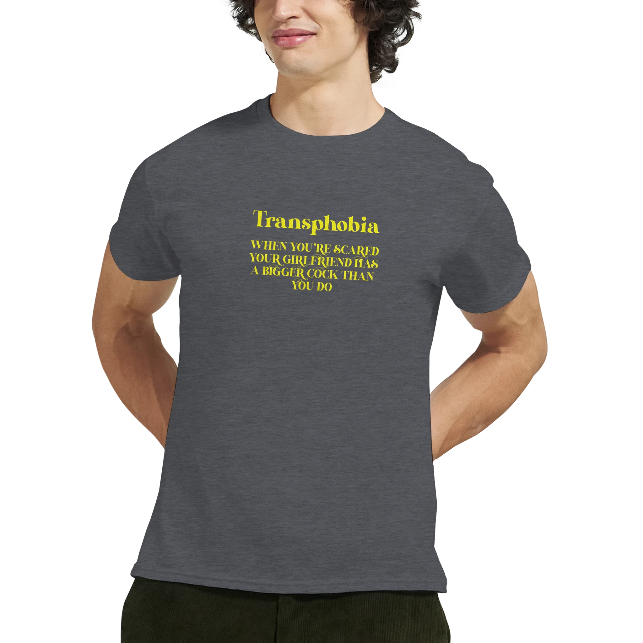 transphobia when you're scared your girlfriend has a bigger cock than you do adult novelty tshirt dark grey
